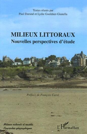 Couverture du livre « Milieux littoraux : Nouvelles perspectives d'étude » de Paul Durand aux éditions L'harmattan