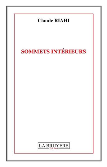 Couverture du livre « Sommets intérieurs » de Claude Riahi aux éditions La Bruyere