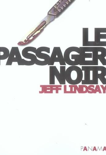 Couverture du livre « Le Passager Noir » de Jeff Lindsay aux éditions Panama