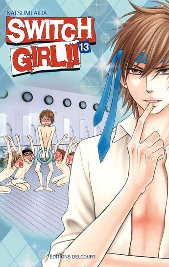 Couverture du livre « Switch girl Tome 13 » de Natsumi Aida aux éditions Delcourt