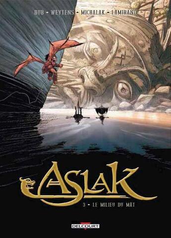 Couverture du livre « Aslak t.3 : le milieu du mât » de Fred Weytens et Hub et Emmanuel Michalak aux éditions Delcourt