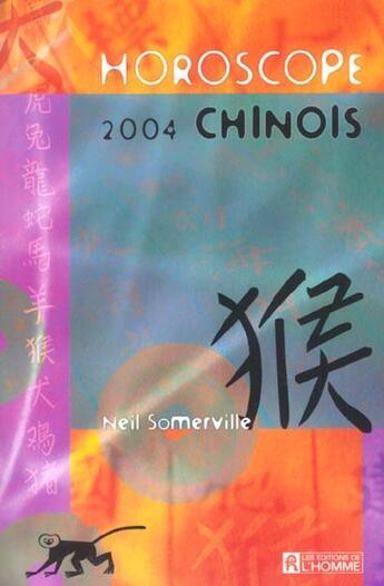 Couverture du livre « Horoscope Chinois 2004 » de Somerville Neil aux éditions Editions De L'homme