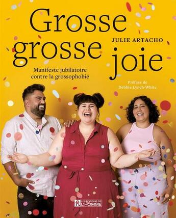 Couverture du livre « Grosse grosse joie. manifeste jubilatoire contre la grossophobie » de Artacho Julie aux éditions Editions De L'homme