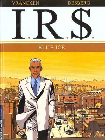 Couverture du livre « I.R.S. Tome 3 : blue ice » de Bernard Vrancken et Stephen Desberg aux éditions Lombard