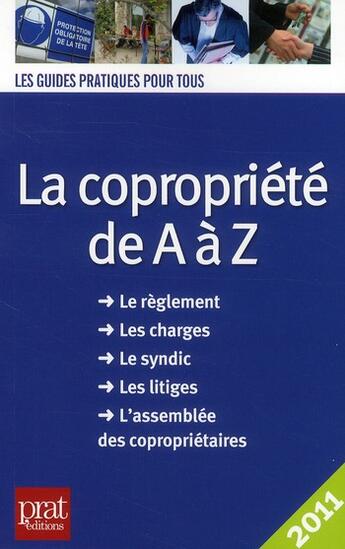 Couverture du livre « La copropriété de A à Z (édition 2011) » de Emmanuelle Vallas-Lenerz et Sylvie Dibos-Lacroux aux éditions Prat