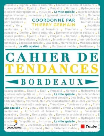 Couverture du livre « Cahier de tendances Bordeaux 2022 » de Thierry Germain aux éditions Editions De L'aube