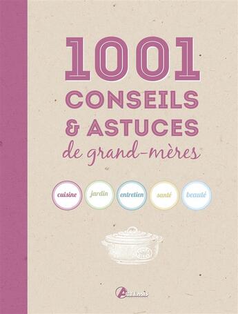 Couverture du livre « 1001 conseils & astuces de grand-mères » de  aux éditions Artemis