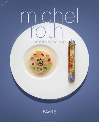 Couverture du livre « Président Wilson » de Michel Roth et Grant Symon et Knut Schwander aux éditions Favre