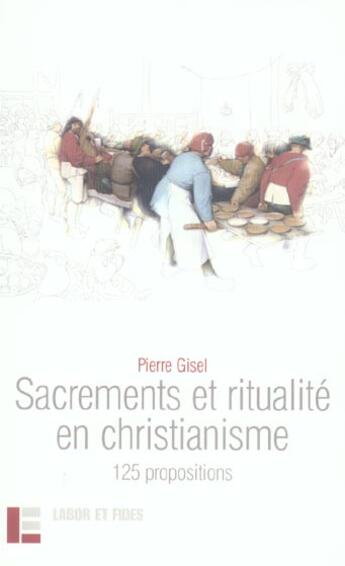 Couverture du livre « Sacrements Et Ritualite En Christianisme » de Pierre Gisel aux éditions Labor Et Fides