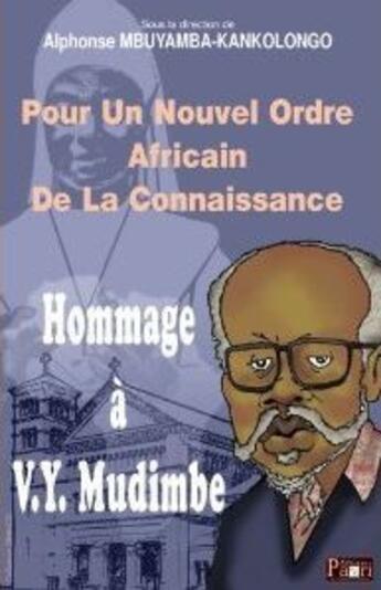 Couverture du livre « Pour un nouvel ordre africain de la connaissance. hommage a v.-y. mudimbe » de Mbuyamba-Kankolongo aux éditions Paari