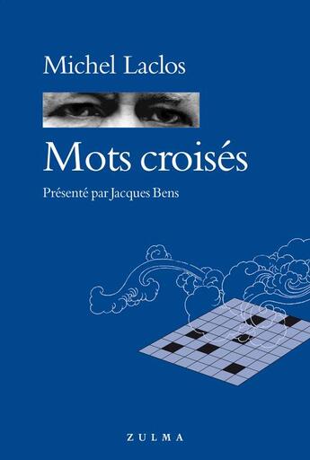 Couverture du livre « Mots croisés : mots croisés Tome 1 » de Michel Laclos aux éditions Zulma