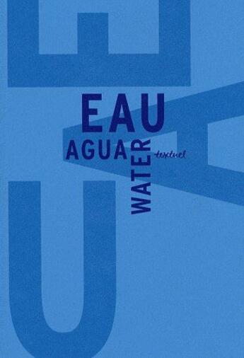 Couverture du livre « Eau ; water ; agua » de  aux éditions Textuel