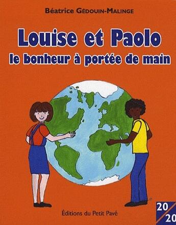 Couverture du livre « Louise et Paolo, le bonheur à portée de main » de Beatrice Gedouin-Malinge aux éditions Petit Pave