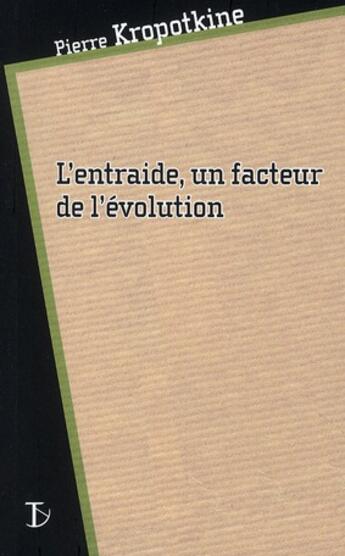 Couverture du livre « L'entraide, un facteur de l'évolution » de Pierre Kropotkine aux éditions Sextant