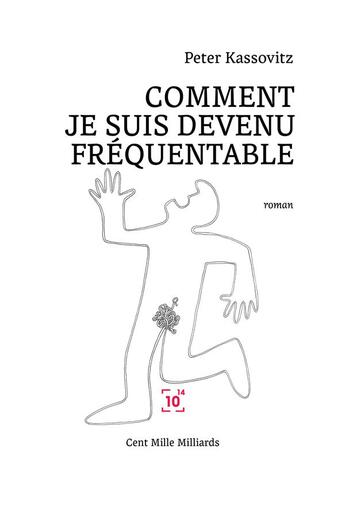 Couverture du livre « Comment je suis devenu fréquentable » de Peter Kassovitz aux éditions Cent Mille Milliards