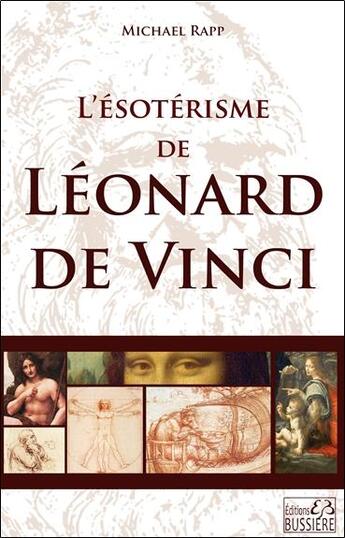 Couverture du livre « L'ésotérisme de Léonard de Vinci » de Michael Rapp aux éditions Bussiere