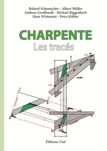 Couverture du livre « Charpente : les tracés » de Roland Schumacher et Albert Muller et Michael Riggenbach et Hans Wittmann et Peter Kubler et Andreas Grosshardt aux éditions Editions Vial