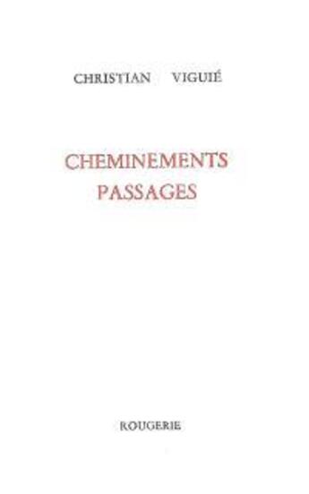 Couverture du livre « Cheminements passages » de Christian Viguie aux éditions Rougerie