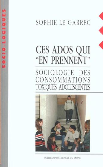 Couverture du livre « Ces ados qui en prennent » de Le Garrec S aux éditions Pu Du Midi