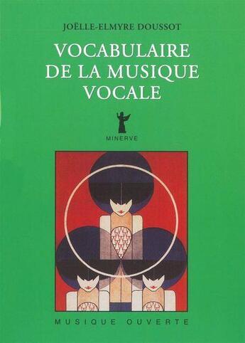 Couverture du livre « Vocabulaire de la musique vocale » de Joelle-Elmyre Doussot aux éditions Minerve