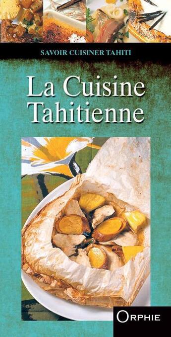 Couverture du livre « La cuisine tahitienne » de  aux éditions Orphie