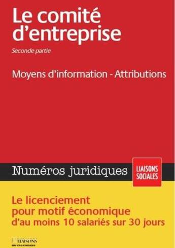 Couverture du livre « Le comité d'entreprise seconde partie ; moyens d'information ; attributions (2e édition) » de Leslie Nicolai et Gregory Chastagnol aux éditions Liaisons