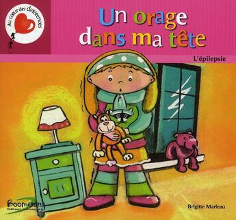 Couverture du livre « Un orage dans ma tête ; l'épilepsie » de Brigitte Marleau aux éditions Boomerang Jeunesse