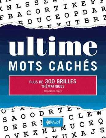 Couverture du livre « Ultime ; mots cachés ; plus de 300 grilles thématiques » de Stephane Lepage aux éditions Bravo