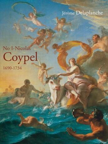 Couverture du livre « Noël-Nicolas Coypel (1690-1734) » de Jerome Delaplanche aux éditions Arthena