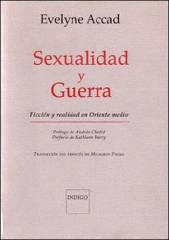 Couverture du livre « Sexualidad y guerra : Ficción y realidad en Medio oriente » de  aux éditions Indigo Cote Femmes