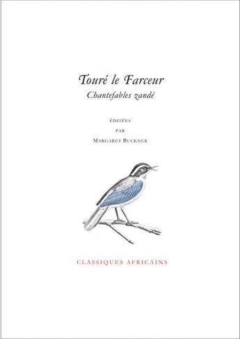 Couverture du livre « Touré le farceur ; chantefables zandé » de Margaret Buckner aux éditions Association Classiques Africains