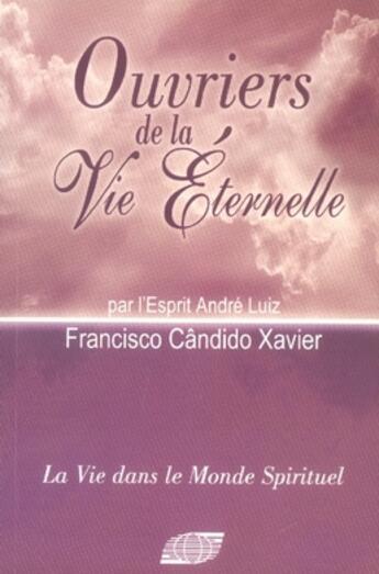 Couverture du livre « Ouvriers de la vie éternelle » de Xavier Candido aux éditions Philman