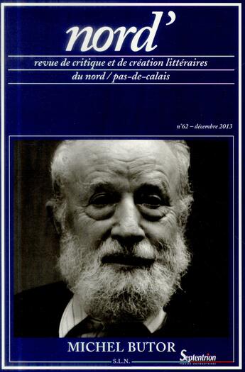 Couverture du livre « Revue Nord' Tome 62 : Michel Butor » de Michel Butor aux éditions Pu Du Septentrion