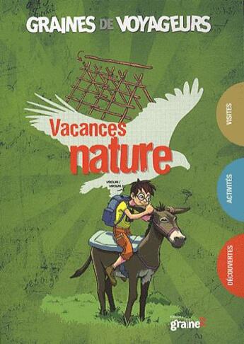 Couverture du livre « GRAINES DE VOYAGEURS ; vacances nature » de  aux éditions Graine2