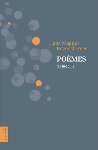 Couverture du livre « Poèmes (1980-2014) » de Hans Magnus Enzensberger aux éditions Vagabonde