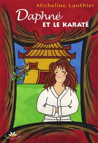 Couverture du livre « Daphne et le karate » de Lanthier Micheline aux éditions Bouton D'or