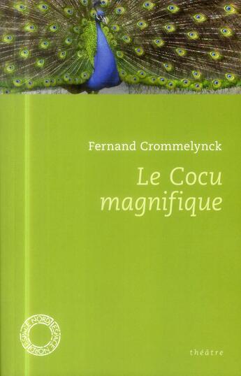 Couverture du livre « Le cocu magnifique » de Fernand Crommelynck aux éditions Espace Nord