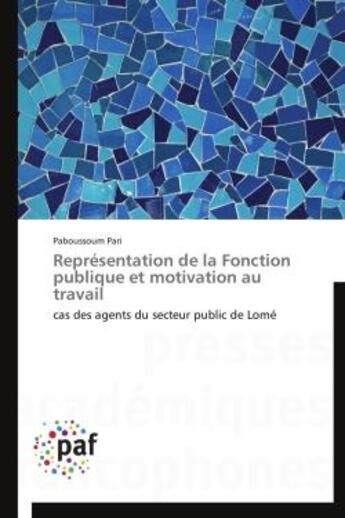 Couverture du livre « Représentation de la fonction publique et motivation au travail » de Pari Paboussoum aux éditions Presses Academiques Francophones