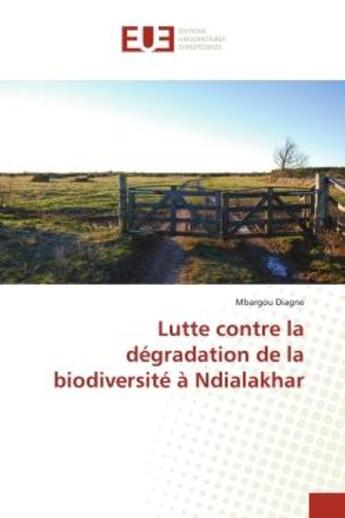 Couverture du livre « Lutte contre la dégradation de la biodiversité à Ndialakhar » de Mbargou Diagne aux éditions Editions Universitaires Europeennes