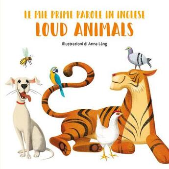 Couverture du livre « Mes premiers mots en anglais - animaux bruyants » de Anna Lang aux éditions White Star Kids