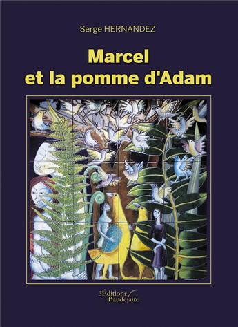 Couverture du livre « Marcel et la pomme d'Adam » de Serge Hernandez aux éditions Baudelaire