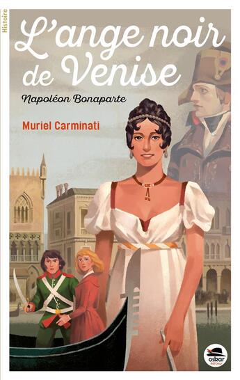 Couverture du livre « L'ange noir de Venise ; Napoléon Bonaparte » de Muriel Carminati aux éditions Oskar