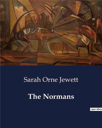 Couverture du livre « The Normans » de Sarah Orne Jewett aux éditions Culturea