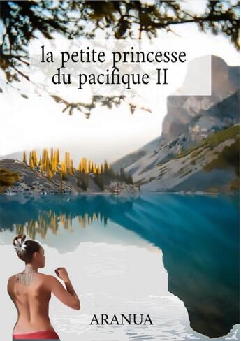 Couverture du livre « La petite princesse du Pacifique II » de Curti Alain aux éditions Thebookedition.com