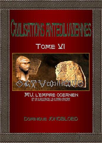 Couverture du livre « Civilisations antédiluviennes Tome 6 : Mu, l'empire océanien et sa survivance le Kumari Kandam » de Jongbloed Dominique aux éditions Enigma