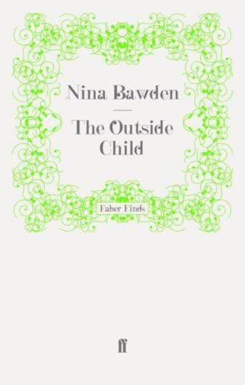 Couverture du livre « The Outside Child » de Bawden Nina aux éditions Faber And Faber Digital