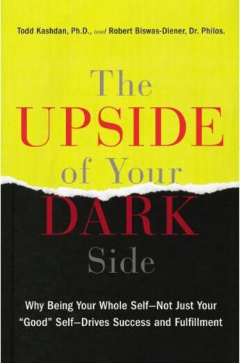 Couverture du livre « The Upside of Your Dark Side » de Biswas-Diener Robert aux éditions Penguin Group Us