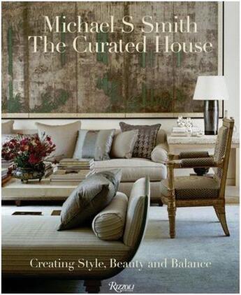 Couverture du livre « Michael s smith the curated house » de Smith aux éditions Rizzoli