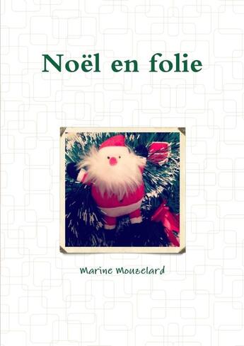 Couverture du livre « Noël en folie » de Marine Mouzelard aux éditions Lulu