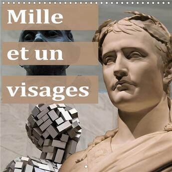 Couverture du livre « Mille et un visages (Calendrier mural 2020 300 × 300 mm Square) ; Les visages dans toutes ses formes (Calendrier mensuel, 14 Pages ) » de Philippe Waterloos aux éditions Calvendo